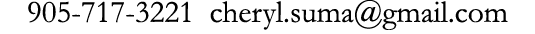 905 717 3221 cheryl.suma@gmail.com