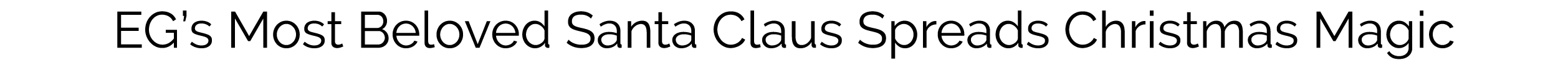 EG’s Most Beloved Santa Claus Spreads Christmas Magic