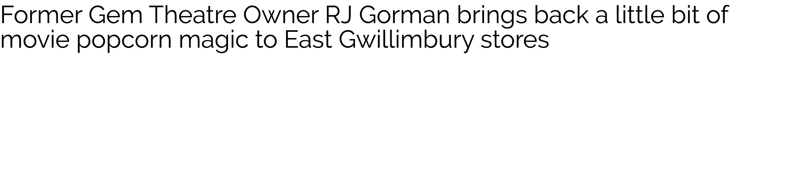 Former Gem Theatre Owner RJ Gorman brings back a little bit of movie popcorn magic to East Gwillimbury stores